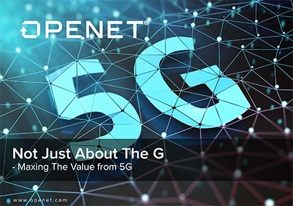 Not Just about the G: Maxing the Value from 5G