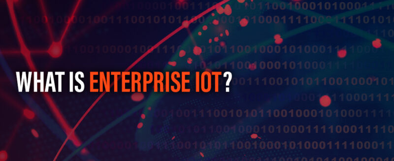 What is Enterprise IoT