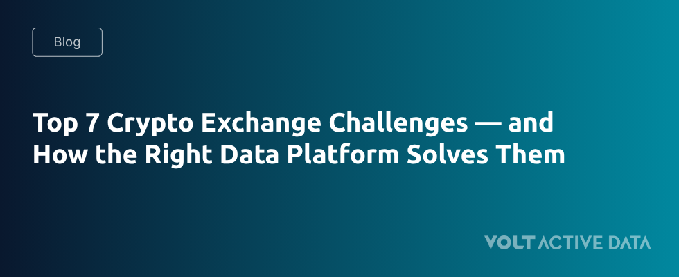 Top 7 Crypto Exchange Challenges — and How the Right Data Platform Solves Them