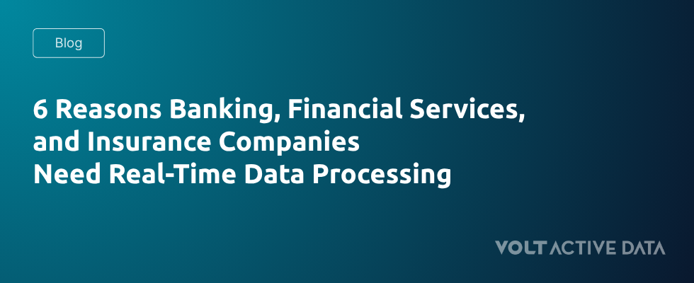 The 6 Reasons BFSI Companies Need Real-Time Data Processing