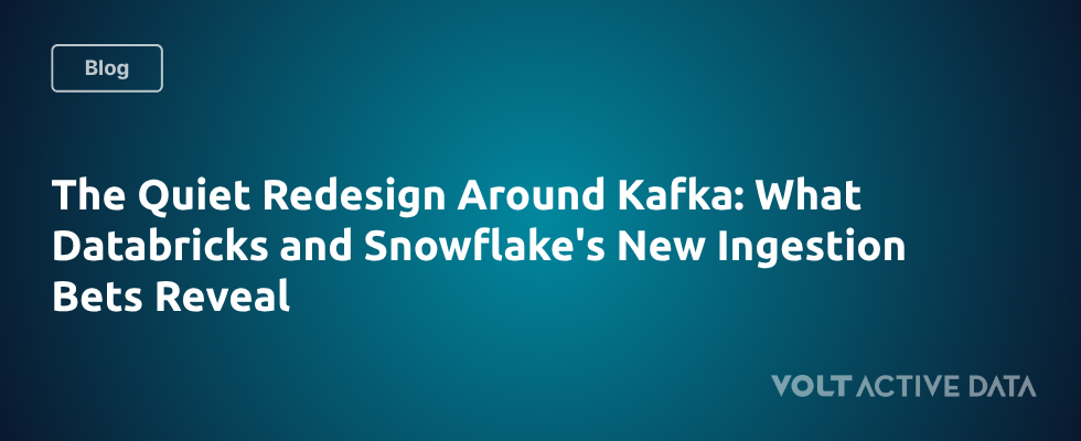The Quiet Redesign Around Kafka: What Databricks and Snowflake’s New Ingestion Bets Reveal